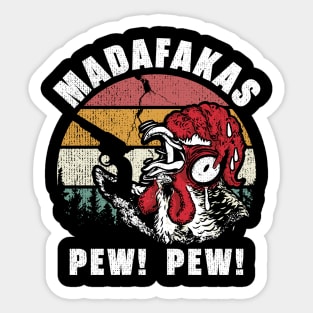 Funny CHICKEN MADAFAKAS PEW! PEW! Vintage Sticker